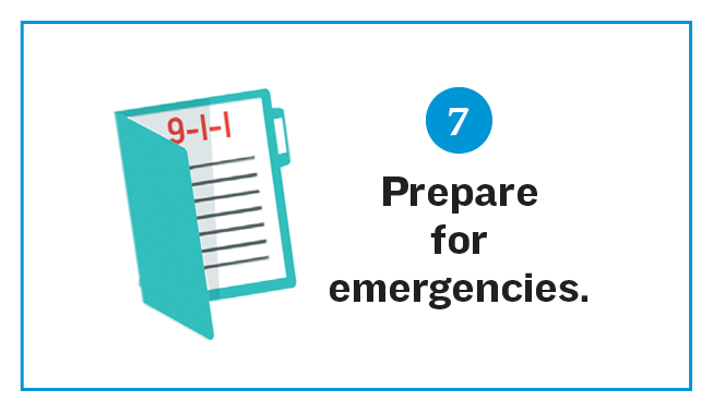 Checklist 7. Prepare for emergencies.