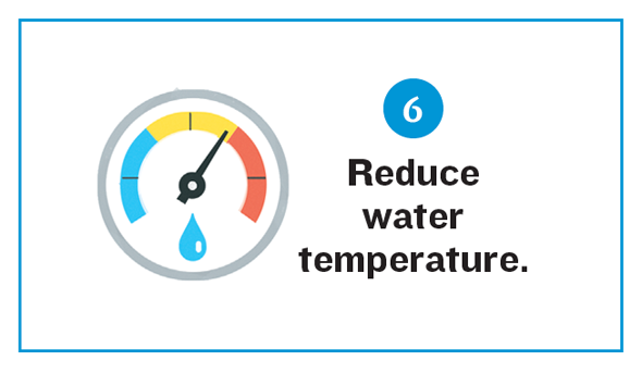 Checklist 6. Reduce water temperature.